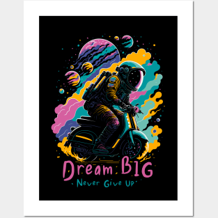 Dream Big, Never Give Up Posters and Art